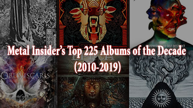 Metal Insider’s 225 Best Metal Albums of the Decade (2010-2019)