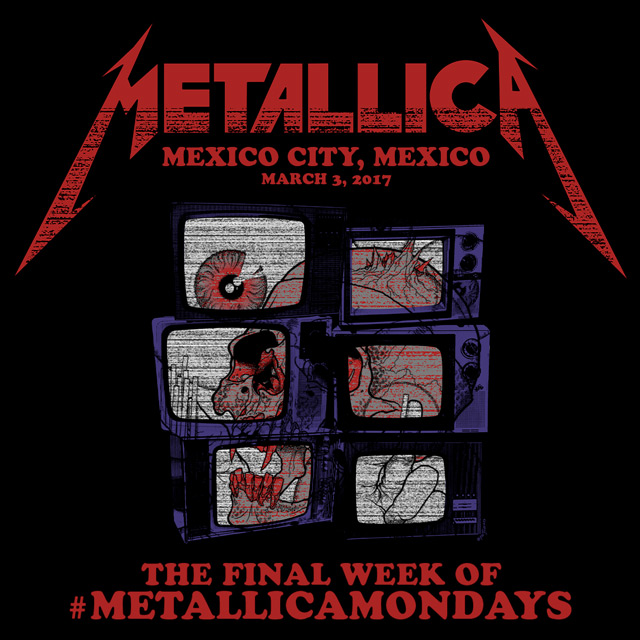 Metallica announce final #MetallicaMondays installment with 2017 Mexico City performance