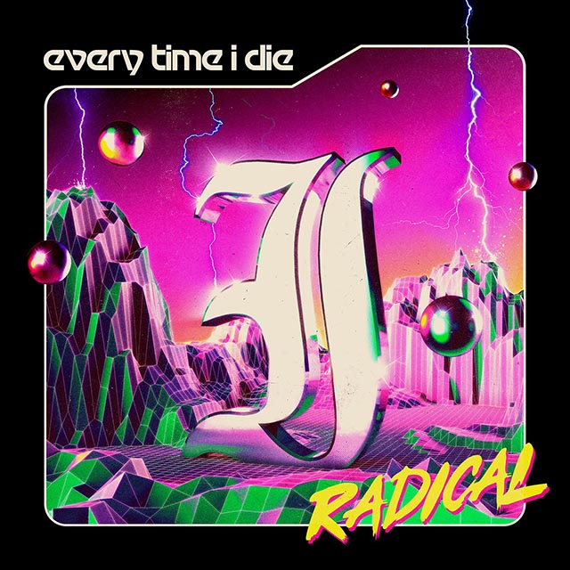 Album Review: Every Time I Die – ‘Radical’