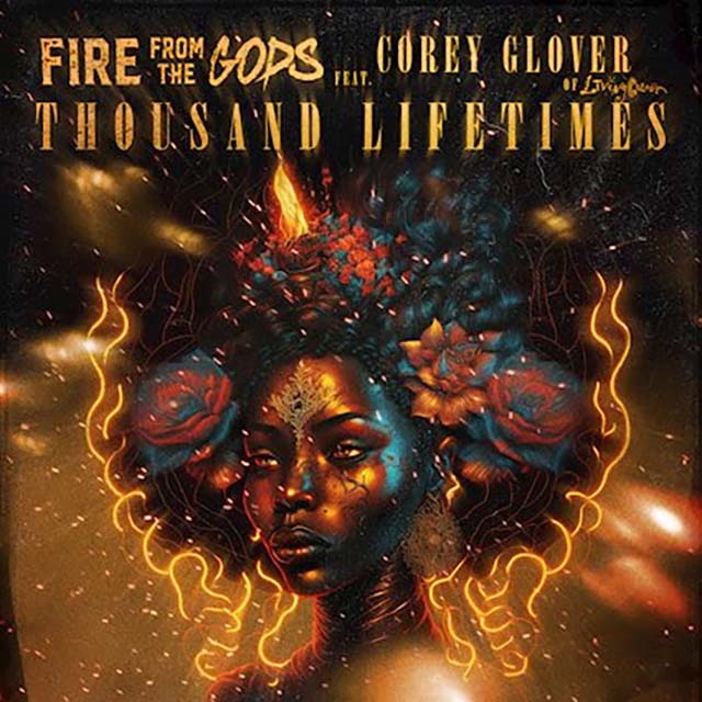 Fire From The Gods unveil new single “Thousand Lifetimes” featuring Living Colour’s Corey Glover