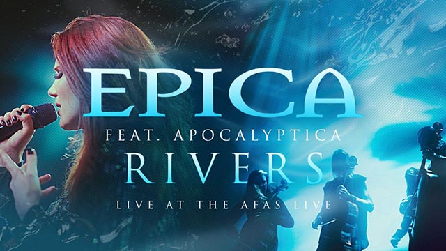 Epica share “Rivers (Live at the AFAS Live)” video featuring Apocalyptica