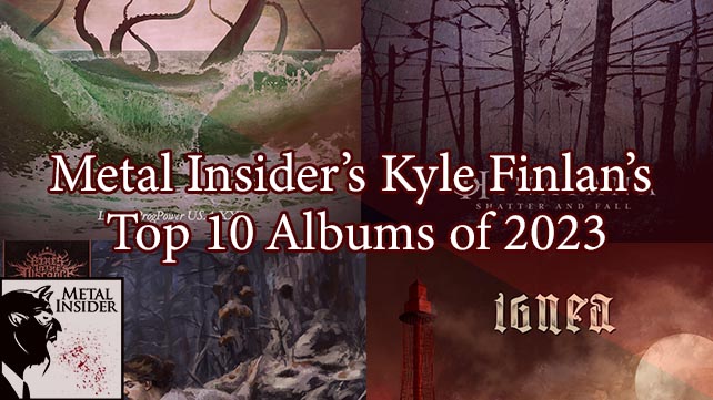 Metal Insider’s Kyle Finlan’s Top 10 Albums of 2023