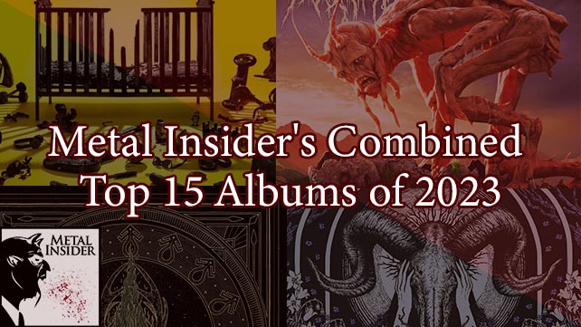 Metal Insider’s Combined Top 15 Albums of 2023