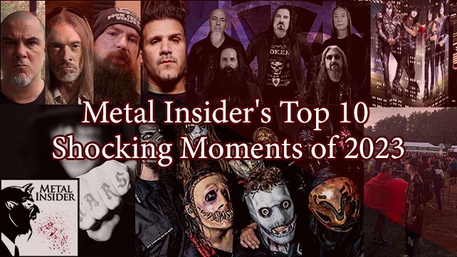 Metal Insider’s Top 10 Shocking Moments of 2023