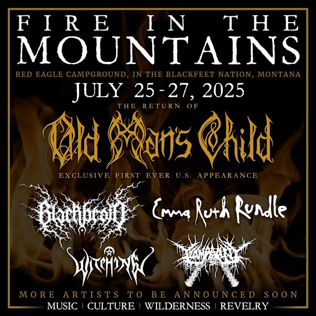 Fire in the Mountains Festival 2025: Old Man’s Child, Blackbraid, Emma Ruth Rundle added to lineup