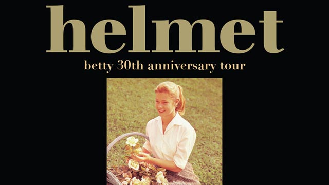 Helmet announce U.S. Leg of ‘Betty’ 30th Anniversary Tour