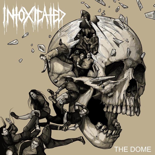 Intoxicated The Dome | Metal Insider