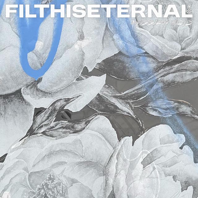 Filth Is Eternal Impossible World | Metal Insider
