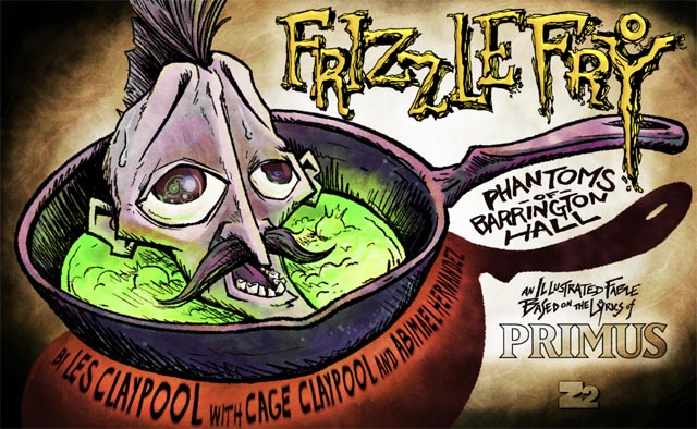 Primus announce illustrated fable Frizzle Fry: Phantoms of Barrington Hall